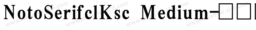 NotoSerifclKsc Medium字体转换